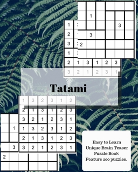 Paperback Tatami: Easy to Learn Unique Brain Teaser Puzzle Book Feature 200 puzzles Book