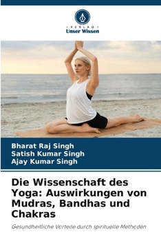 Paperback Die Wissenschaft des Yoga: Auswirkungen von Mudras, Bandhas und Chakras [German] Book