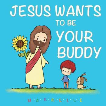Paperback Jesus Wants to Be Your Buddy Book