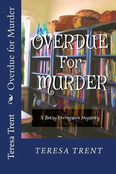 Overdue for Murder - Book #2 of the Betsy Livingston / Pecan Bayou Mystery