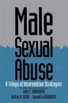 Paperback Male Sexual Abuse: A Trilogy of Intervention Strategies Book