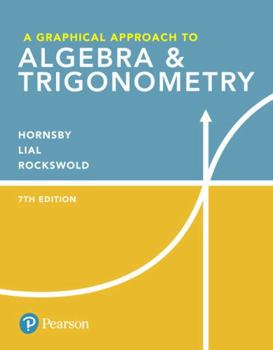 Hardcover A Graphical Approach to Algebra & Trigonometry Plus Mylab Math with Pearson Etext -- 24-Month Access Card Package [With Access Code] Book