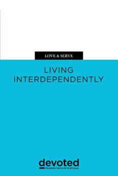 Paperback Love & Serve: Living Interdependently Book