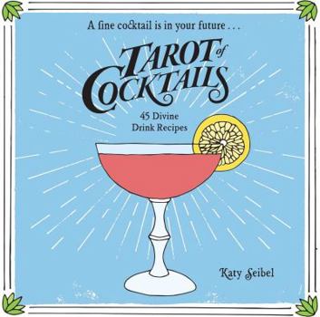 Hardcover Tarot of Cocktails: 45 Divine Drink Recipes Book