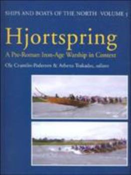 Hjortspring: A Pre-roman Iron Age Warship in Context (Ships and Boats of the North)