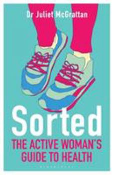Paperback Sorted: The Active Woman's Guide to Health Book