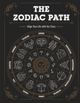 Paperback The Zodiac Path: Align Your Life with the Stars Book