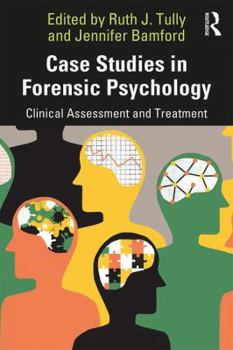 Paperback Case Studies in Forensic Psychology: Clinical Assessment and Treatment Book