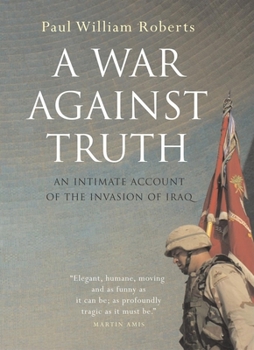 Hardcover A War Against Truth: An Intimate Account of the Invasion of Iraq Book