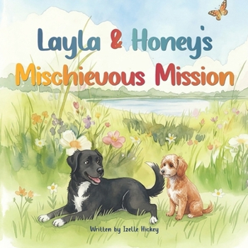 Paperback Layla & Honey's Mischievous Mission Book