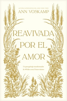 Reavivada por el Amor: Un peregrinaje transformador de 40 días con el Amor mismo (Spanish Edition)