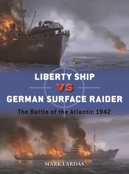 US Liberty Ship vs German Surface Raider: The Battle of the Atlantic 1942 (Duel, 154)
