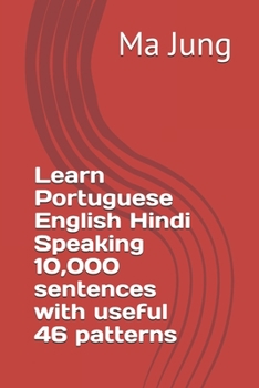 Learn Portuguese English Hindi Speaking 10,000 sentences with useful 46 patterns