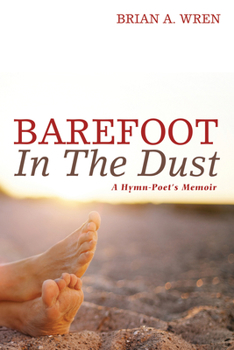 Hardcover Barefoot in the Dust: A Hymn-Poet's Memoir Book