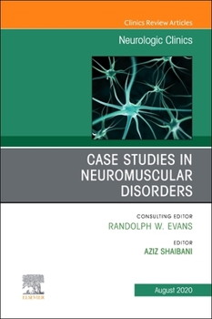 Hardcover Case Studies in Neuromuscular Disorders, an Issue of Neurologic Clinics: Volume 38-3 Book