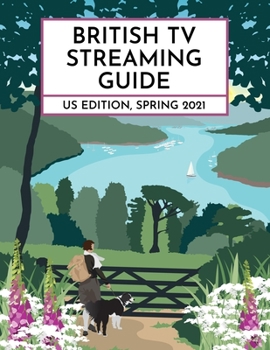 Paperback British TV Streaming Guide: US Edition: Spring 2021 Book