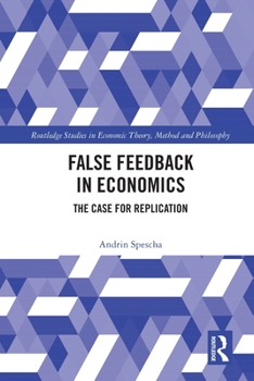 Paperback False Feedback in Economics: The Case for Replication Book