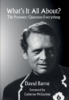 Hardcover What's It All About?: The Prisoner: Question Everything Book