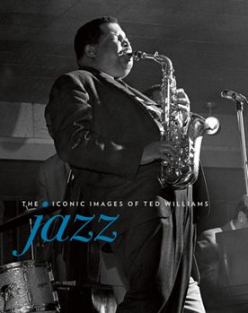 Hardcover Jazz: The Iconic Images of Ted Williams Book