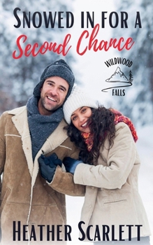 Snowed in for a Second Chance - Book #1 of the Wildwood Falls