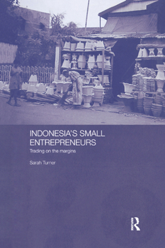 Paperback Indonesia's Small Entrepreneurs: Trading on the Margins Book