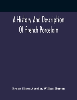 Paperback A History And Description Of French Porcelain Book