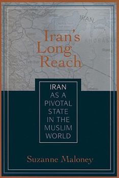 Paperback Iran's Long Reach: Iran as a Pivotal State in the Muslim World Book