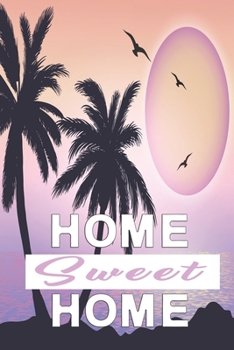 Paperback Home sweet home notebook: Paradise notebook for everyone Book