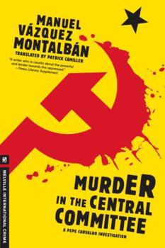 Murder in the Central Committee - Book #5 of the Pepe Carvalho