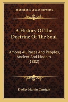 Paperback A History Of The Doctrine Of The Soul: Among All Races And Peoples, Ancient And Modern (1882) Book