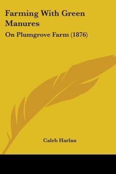 Paperback Farming With Green Manures: On Plumgrove Farm (1876) Book