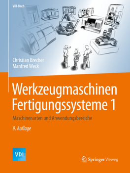 Hardcover Werkzeugmaschinen Fertigungssysteme 1: Maschinenarten Und Anwendungsbereiche [German] Book