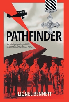 Hardcover Pathfinder: His priority of getting to WW2 became bringing everyone home Book