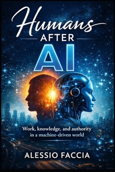 Paperback Humans After AI: Work, knowledge, and authority in a machine-driven world Book