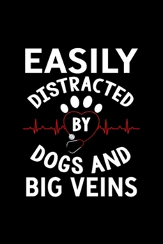 Easily Distracted By Dogs And Big Veins Pet Lover: Blank Lined Notebook Journal for Work, School, Office 6x9 110 page