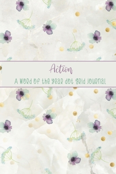 Paperback Action: A Word of the Year Dot Grid Journal-Watercolor Floral Design Book