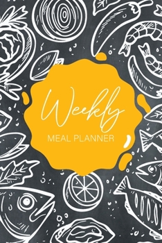 Week Meal Planner: Chalkboard Seafood Cover, 52 Week Meal Planner & Grocery List, Menus Planning Pages Prep Shopping List, Eat Records Journal Diary ... (Food Planner for 1 Year and Grocery List)