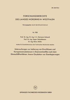 Paperback Untersuchngen Zur Isolierung Von Einschlüssen Und Korngrenzensubstanzen in Eisenwerkstoffen Nach Dem Dünnschliffverfahren. Innere Oxydation Von Eisenl [German] Book