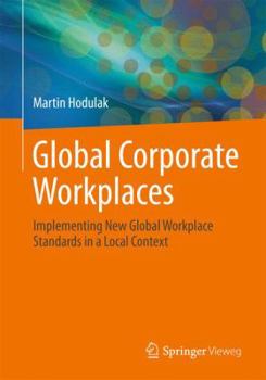 Paperback Global Corporate Workplaces: Implementing New Global Workplace Standards in a Local Context Book