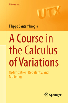 Paperback A Course in the Calculus of Variations: Optimization, Regularity, and Modeling Book