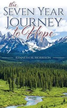 Paperback The Seven Year Journey to Hope Book