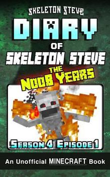 Diary of Skeleton Steve, the Noob Years, Season 4, Episode 1 - Book #19 of the Diary of Skeleton Steve, the Noob Years