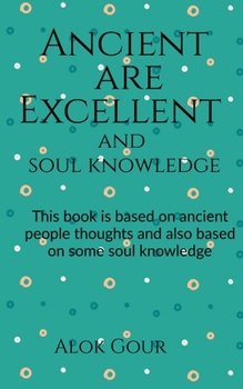 Paperback Ancient are Excellent and soul knowledge Book