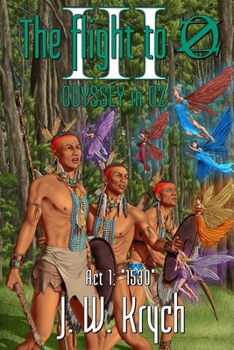 Paperback The Flight to Oz Book III Odyssey in Oz: Act 1: "1530" Book
