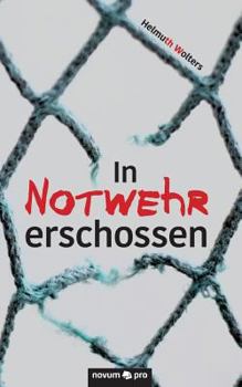 Paperback In Notwehr erschossen [German] Book