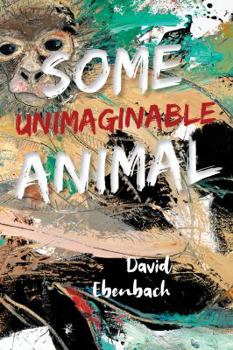 Paperback Some Unimaginable Animal Book