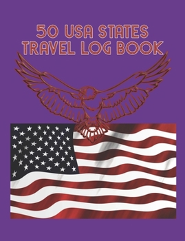 Paperback 50 USA States Travel Log Book: Log your journeys through the American States prompt book - USA Flag and Eagle Purple Cover Book