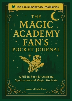 Paperback The Magic Academy Fan's Pocket Journal: A Fill-In Book for Aspiring Spellcasters and Magic Students Book