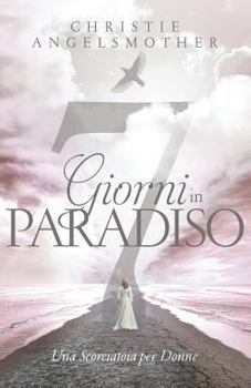 Paperback 7 Giorni in Paradiso: Una Scorciatoia Per Donne [Italian] Book