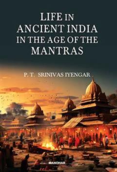 Hardcover Life in Ancient India in the Age of the Mantras Book